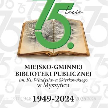 Jubileusz 75-lecia Miejsko - Gminnej Biblioteki Publicznej im. ks. Władysława Skierkowskiego w Myszyńcu