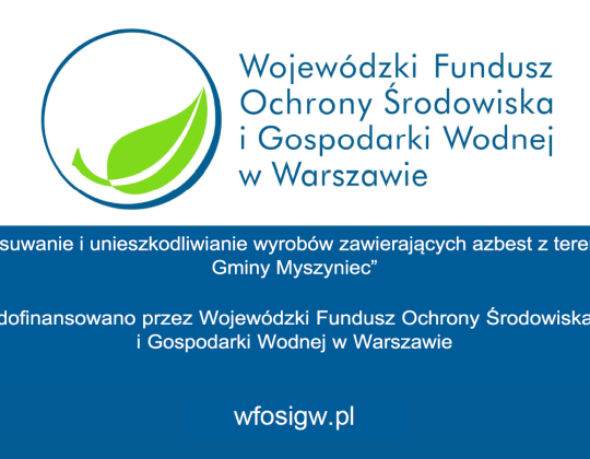 Usuwanie i unieszkodliwianie wyrobów zawierających azbest z terenu Gminy Myszyniec